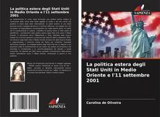 Bookcover of La politica estera degli Stati Uniti in Medio Oriente e l'11 settembre 2001