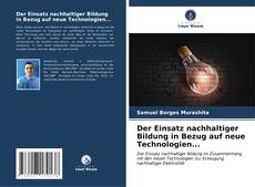 Copertina di Der Einsatz nachhaltiger Bildung in Bezug auf neue Technologien...