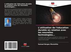 Borítókép a  L'utilisation de l'éducation durable en relation avec les nouvelles technologies... - hoz