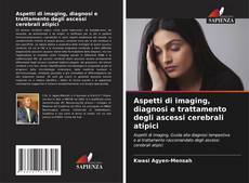Bookcover of Aspetti di imaging, diagnosi e trattamento degli ascessi cerebrali atipici
