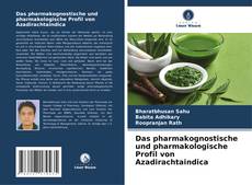 Das pharmakognostische und pharmakologische Profil von Azadirachtaindica kitap kapağı