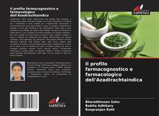 Capa do livro de Il profilo farmacognostico e farmacologico dell'Azadirachtaindica 