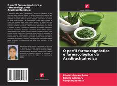 Bookcover of O perfil farmacognóstico e farmacológico da Azadirachtaindica