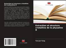 Extraction et structure cristalline de la physaline B kitap kapağı