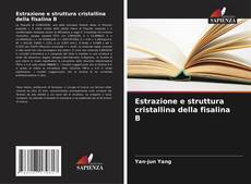 Bookcover of Estrazione e struttura cristallina della fisalina B