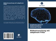 Bookcover of Bildentrauschung mit adaptivem Filter