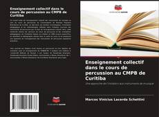 Capa do livro de Enseignement collectif dans le cours de percussion au CMPB de Curitiba 