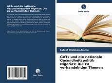 Bookcover of GATs und die nationale Gesundheitspolitik Nigerias: Die zu verhandelnden Themen