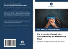 Bookcover of Die erkenntnistheoretische Unterscheidung als Praeambula Fidei