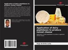 Bookcover of Application of dairy peptidases to produce rennet cheese