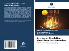 Bookcover of Arena zur Simulation einer Branche verwenden