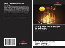 Portada del libro de Using Arena to Simulate an Industry