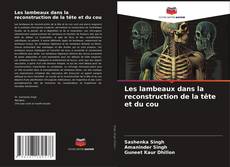 Les lambeaux dans la reconstruction de la tête et du cou kitap kapağı