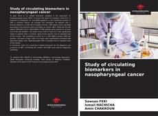 Portada del libro de Study of circulating biomarkers in nasopharyngeal cancer