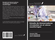 Bookcover of Estudio de biomarcadores circulantes en el cáncer nasofaríngeo