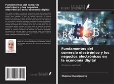 Couverture de Fundamentos del comercio electrónico y los negocios electrónicos en la economía digital
