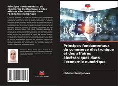 Borítókép a  Principes fondamentaux du commerce électronique et des affaires électroniques dans l'économie numérique - hoz