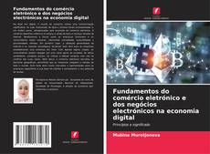 Buchcover von Fundamentos do comércio eletrónico e dos negócios electrónicos na economia digital