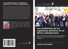 Bookcover of Los problemas de los regímenes políticos en el África subsahariana