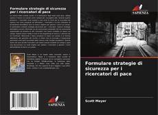 Couverture de Formulare strategie di sicurezza per i ricercatori di pace