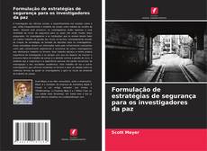 Bookcover of Formulação de estratégias de segurança para os investigadores da paz