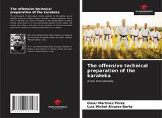 The offensive technical preparation of the karateka kitap kapağı