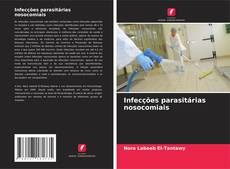 Infecções parasitárias nosocomiais kitap kapağı