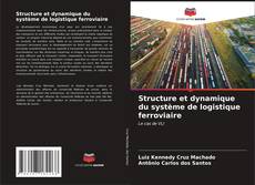 Structure et dynamique du système de logistique ferroviaire kitap kapağı