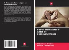 Bookcover of Bebés prematuros e apoio ao desenvolvimento