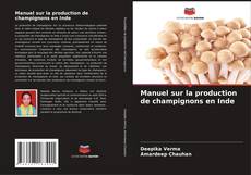 Borítókép a  Manuel sur la production de champignons en Inde - hoz