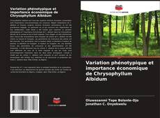 Variation phénotypique et importance économique de Chrysophyllum Albidum kitap kapağı