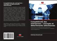 Compétitivité des entreprises : concepts et déterminants sélectionnés kitap kapağı