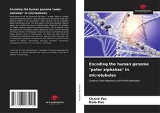 Capa do livro de Encoding the human genome "pater alphahas" in microtubules 