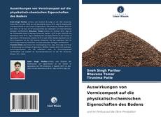 Buchcover von Auswirkungen von Vermicompost auf die physikalisch-chemischen Eigenschaften des Bodens