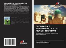 Borítókép a  GEOGRAFIA E TOPONOMASTICA DEI PICCOLI TERRITORI - hoz
