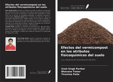 Capa do livro de Efectos del vermicompost en los atributos fisicoquímicos del suelo 