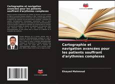 Cartographie et navigation avancées pour les patients souffrant d'arythmies complexes kitap kapağı