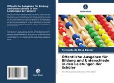 Portada del libro de Öffentliche Ausgaben für Bildung und Unterschiede in den Leistungen der Schüler