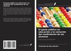 Bookcover of El gasto público en educación y la variación del rendimiento de los alumnos