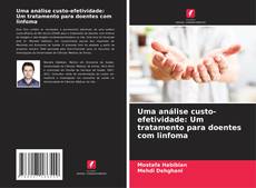 Bookcover of Uma análise custo-efetividade: Um tratamento para doentes com linfoma