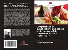 Borítókép a  Compétences et qualifications des cadres et du personnel de l'hôtellerie et de la restauration - hoz