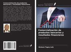 Capa do livro de Comercialización de productos bancarios y resultados financieros 