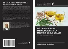 Обложка DE LAS PLANTAS MEDICINALES A LA MÍSTICA DE LA SALUD