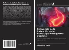 Bookcover of Relevancia de la indicación de la fibroscopia oeso-gastro-duodenal