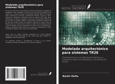 Buchcover von Modelado arquitectónico para sistemas TR2E