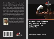Capa do livro de Barone di Guaraciaba: un nero nel Brasile dell'Impero - La schiavitù 