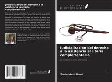 Judicialización del derecho a la asistencia sanitaria complementaria kitap kapağı