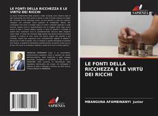 LE FONTI DELLA RICCHEZZA E LE VIRTÙ DEI RICCHI的封面