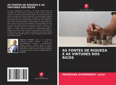 Bookcover of AS FONTES DE RIQUEZA E AS VIRTUDES DOS RICOS