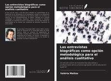 Bookcover of Las entrevistas biográficas como opción metodológica para el análisis cualitativo